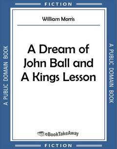 A Dream of John Ball and A Kings Lesson