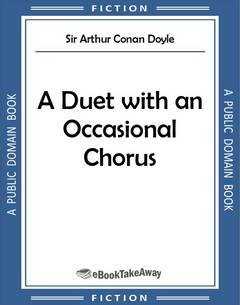 A Duet with an Occasional Chorus