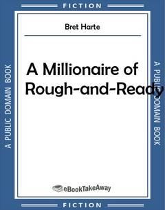A Millionaire of Rough-and-Ready