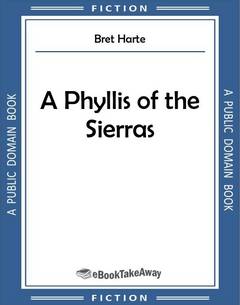 A Phyllis of the Sierras