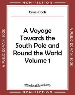 A Voyage Towards the South Pole and Round the World Volume 1