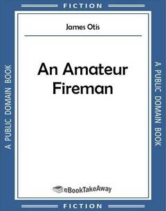 An Amateur Fireman