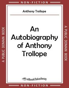 An Autobiography of Anthony Trollope