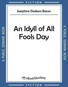 An Idyll of All Fools Day