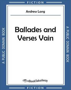 Ballades and Verses Vain