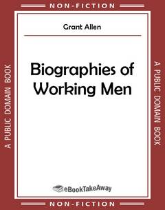 Biographies of Working Men