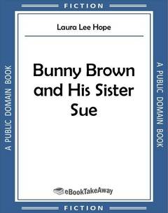 Bunny Brown and His Sister Sue