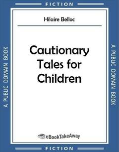 Cautionary Tales for Children
