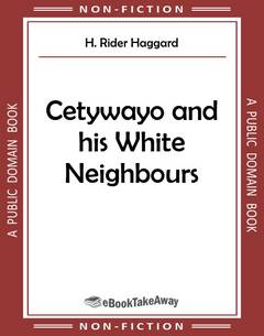 Cetywayo and his White Neighbours