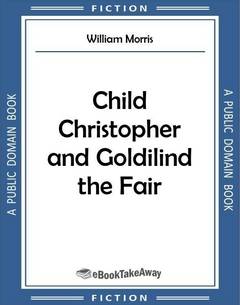 Child Christopher and Goldilind the Fair