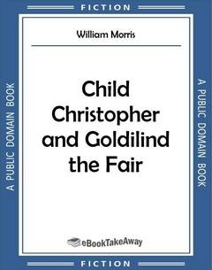 Child Christopher and Goldilind the Fair