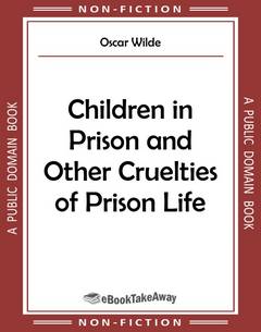 Children in Prison and Other Cruelties of Prison Life