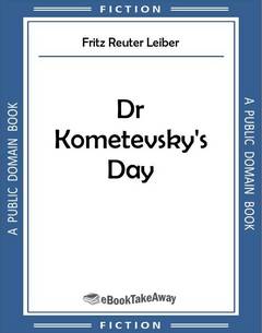 Dr Kometevsky's Day