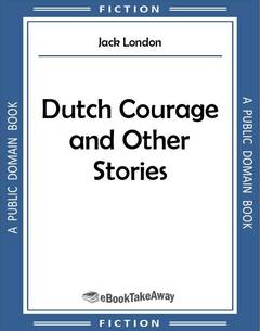 Dutch Courage and Other Stories