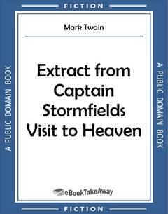 Extract from Captain Stormfields Visit to Heaven