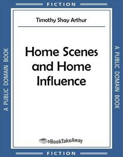 Home Scenes and Home Influence