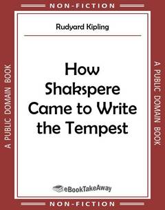 How Shakspere Came to Write the Tempest