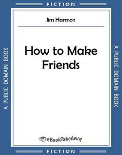 How to Make Friends