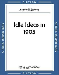 Idle Ideas in 1905