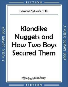 Klondike Nuggets and How Two Boys Secured Them