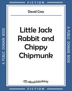Little Jack Rabbit and Chippy Chipmunk