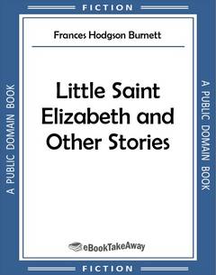 Little Saint Elizabeth and Other Stories