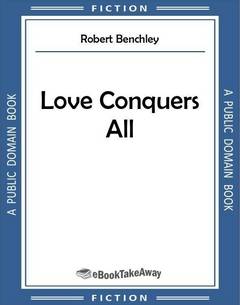 Love Conquers All