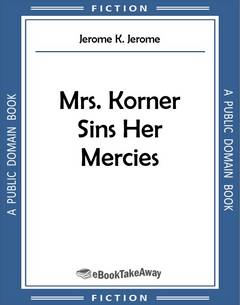 Mrs. Korner Sins Her Mercies