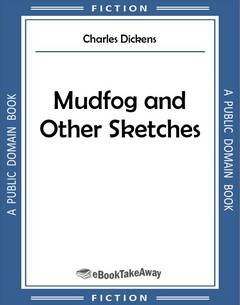 Mudfog and Other Sketches