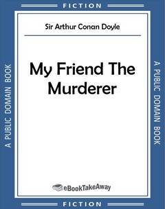 My Friend The Murderer