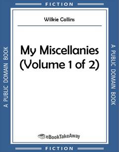 My Miscellanies (Volume 1 of 2)