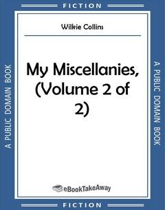 My Miscellanies, (Volume 2 of 2)