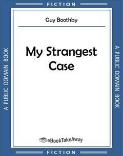 My Strangest Case