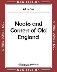 Nooks and Corners of Old England