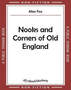 Nooks and Corners of Old England