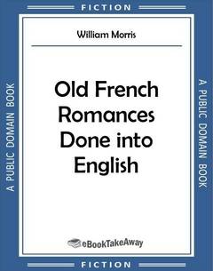 Old French Romances Done into English