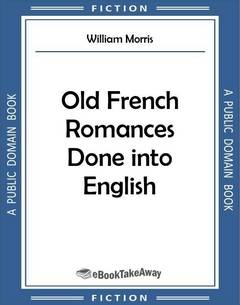 Old French Romances Done into English