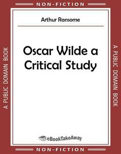 Oscar Wilde a Critical Study