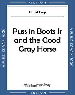 Puss in Boots Jr and the Good Gray Horse