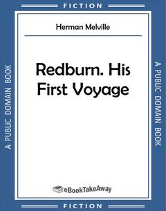 Redburn. His First Voyage