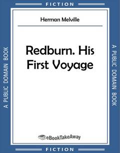 Redburn. His First Voyage