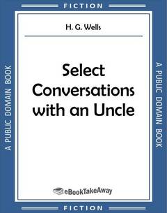 Select Conversations with an Uncle