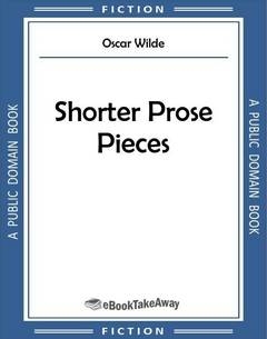 Shorter Prose Pieces