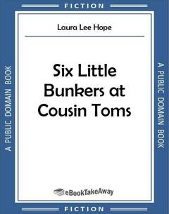 Six Little Bunkers at Cousin Tom's