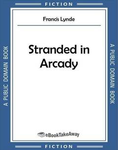 Stranded in Arcady