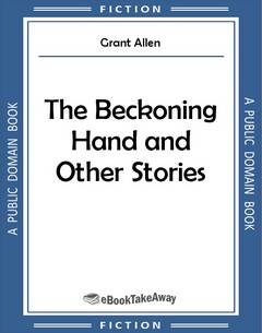 The Beckoning Hand and Other Stories