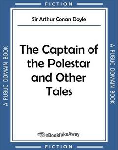 The Captain of the Polestar and Other Tales