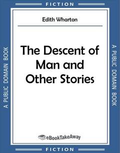 The Descent of Man and Other Stories