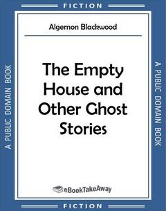 The Empty House and Other Ghost Stories