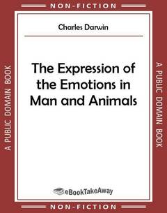 The Expression of the Emotions in Man and Animals